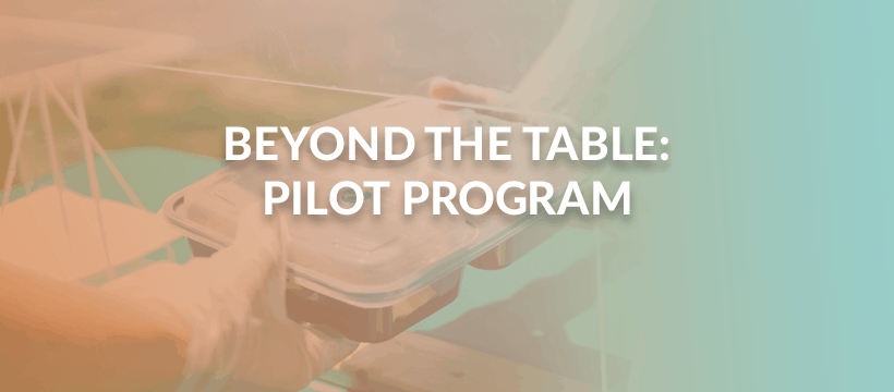 Beyond the Table: Pilot Program