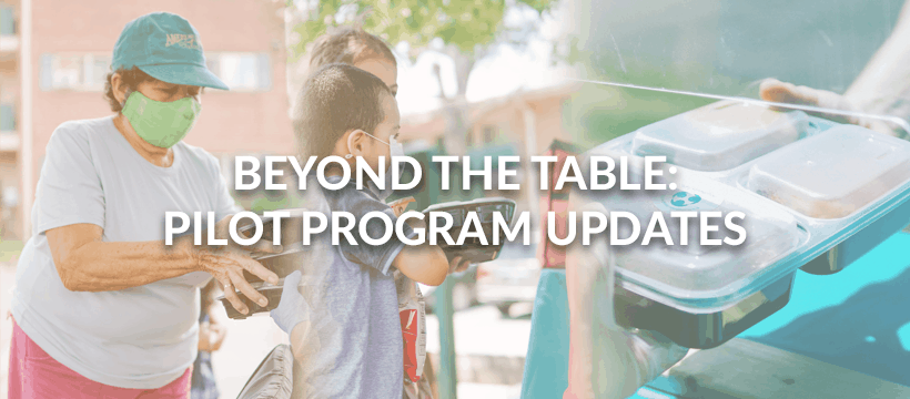 Beyond the Table: Pilot Program Updates