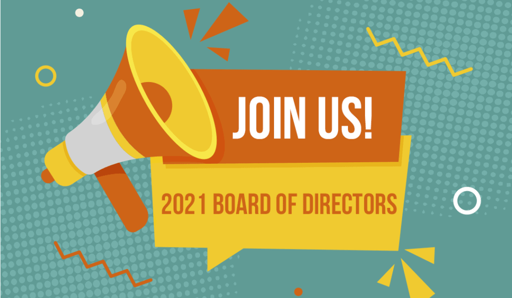 Join Our 2021 Board of Directors!